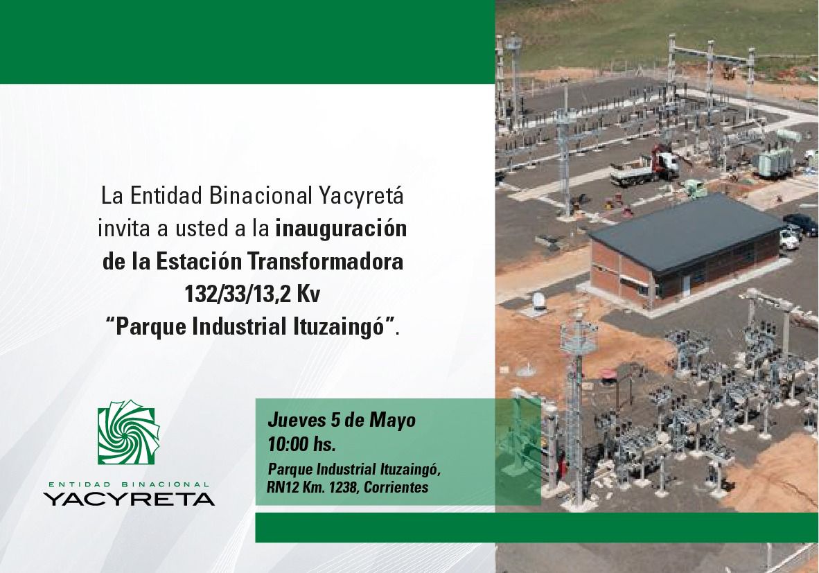 Yacyretá inaugurará la Estación Transformadora “Parque Industrial Ituzaingó”